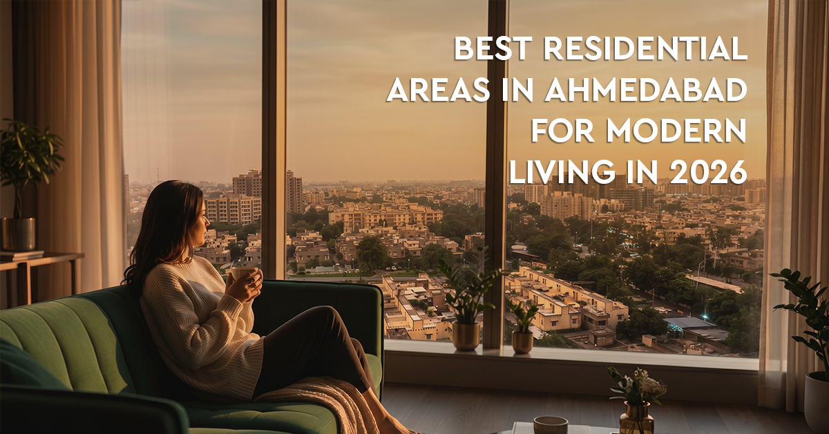 Best Residential Areas in Ahmedabad for Modern Living in 2026