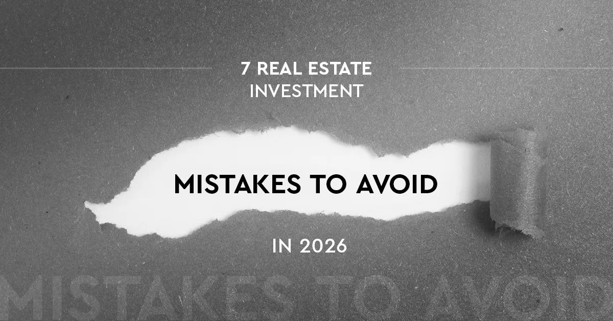 7 Real Estate Investment Mistakes to Avoid in 2026