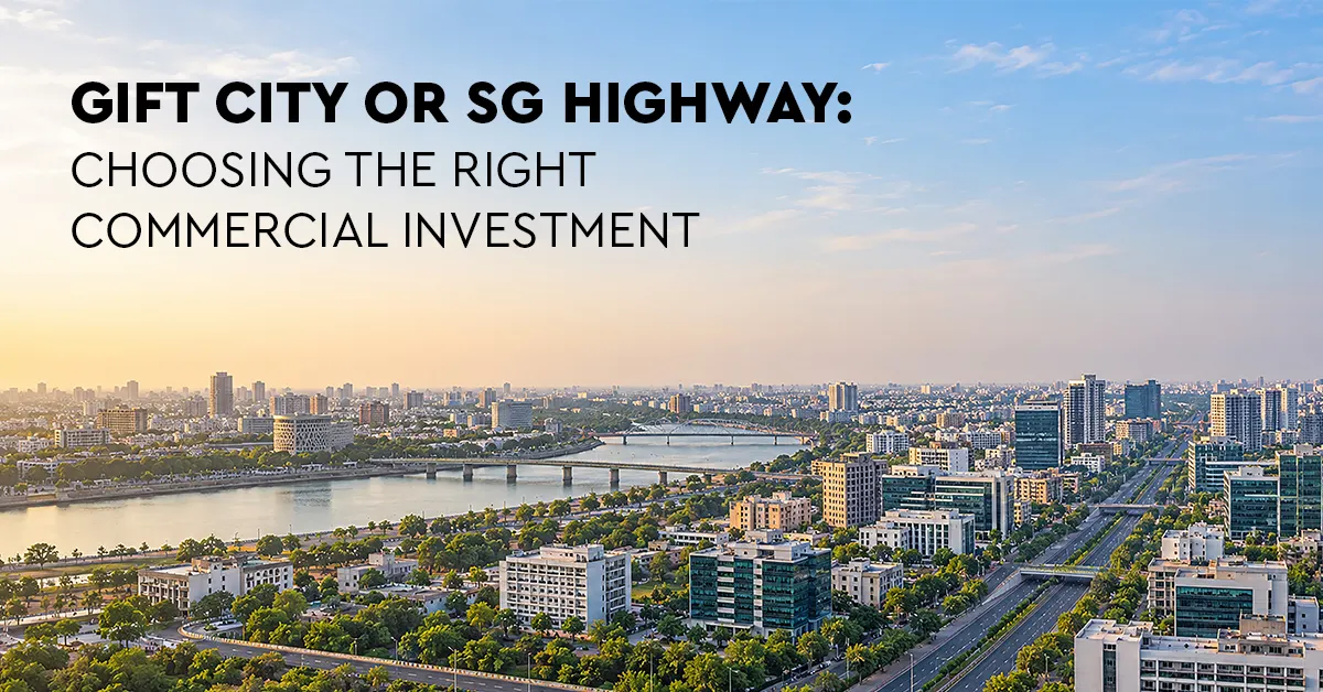GIFT City or SG Highway: Choosing the Right Commercial Investment